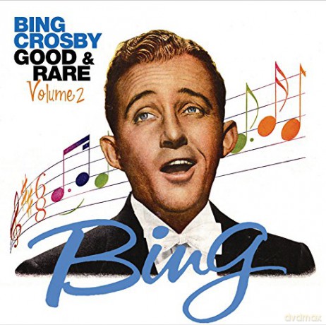 Bing Crosby: Good And Rare - Vol 2 [CD]