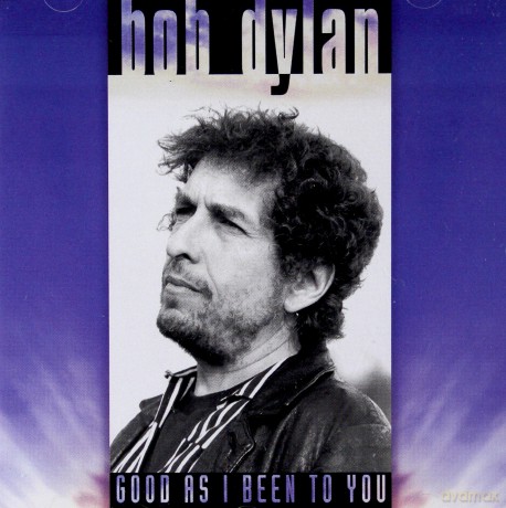 Bob Dylan: Good As I Been To You [CD]