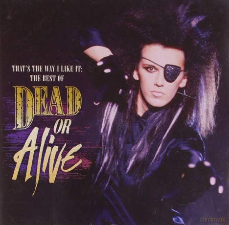 Dead Or Alive: That's The Way I Like It: The Best of Dead Or Alive [CD]