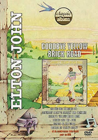 Elton John: Goodbye Yellow Brick Road: Classic Albums Series [DVD]