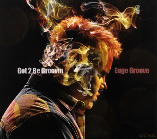 Euge Groove: Got 2 Be Groovin [CD]