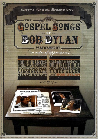 Bob Dylan: Gotta Serve Somebody: The Gospel Songs Of Bob Dylan [DVD]