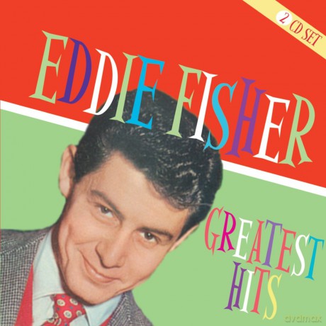 Eddie Fisher: Greatest Hits [2CD]
