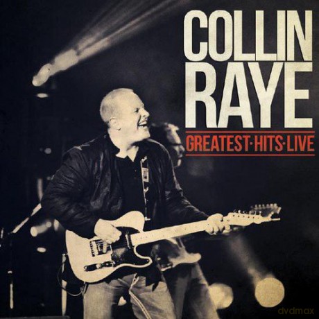 Collin Raye: Greatest Hits Live [CD]