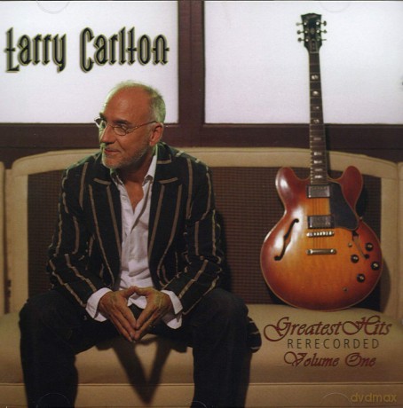 Larry Carlton: Greatest Hits Rerecorded [CD]