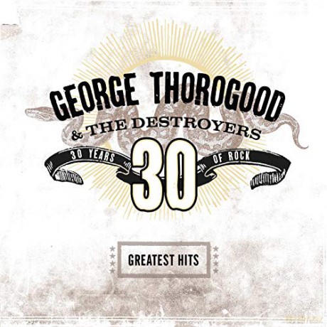 George Thorogood: Greatest Hits: 30 Years Of Rock [2xWinyl]