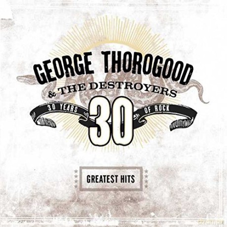 George Thorogood: Greatest Hits: 30 Years Of Rock [2xWinyl]
