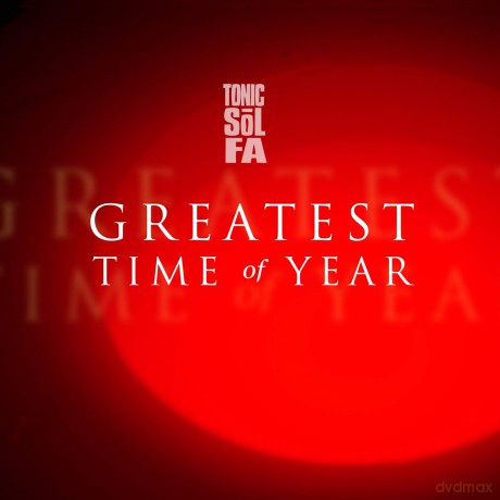 Tonic Sol-Fa: Greatest Time Of Year [CD]