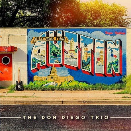 Don Diego Trio: Greetings From Austin [CD]