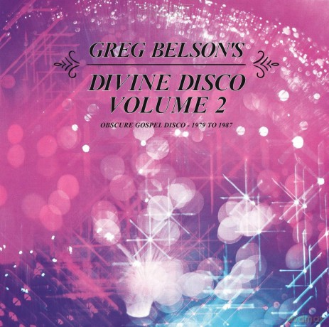 Greg Belsons Divine Disco Volume Two: Obscure Gospel Disco (1979-1987) [CD]