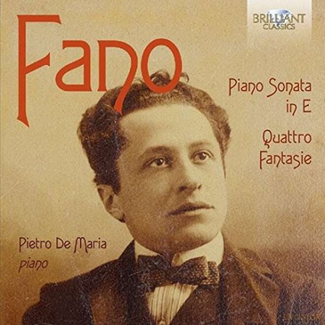 Pietro De Maria: Guido Alberto Fano: Piano Sonata In E Minor. Quattro Fantasie [CD]