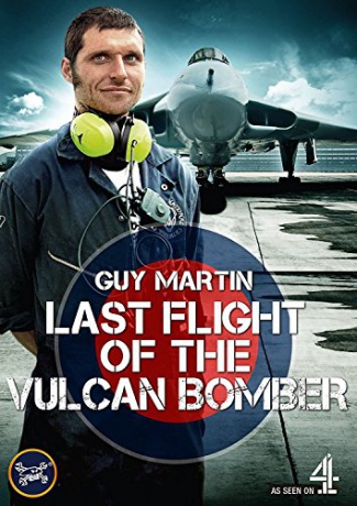 Guy Martin Last Flight Of The Vulcan Bomber [DVD]