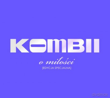 Kombii: O Miłości Edycja Specjalna (digipack) [CD]+[DVD]
