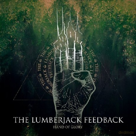 Lumberjack Feedback: Hand Of Glory [CD]