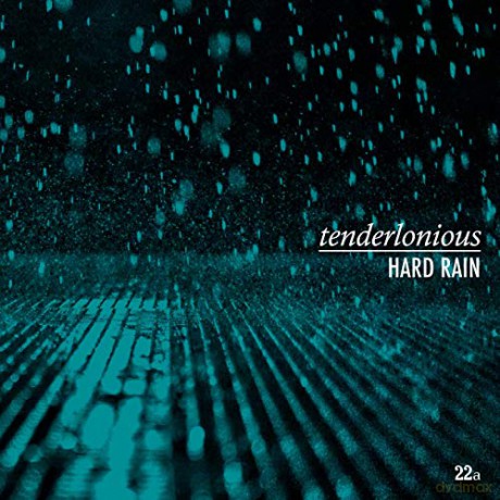 Tenderlonious: Hard Rain [CD]