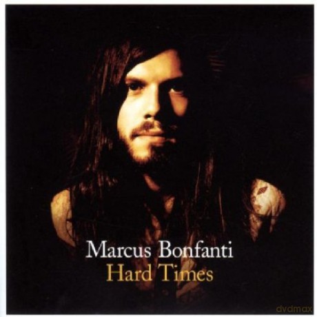 Marcus Bonfanti: Hard Times [CD]