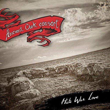Ancient Oak Consort: Hate War Love [CD]