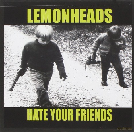 Lemonheads: Hate Your Friends [CD]