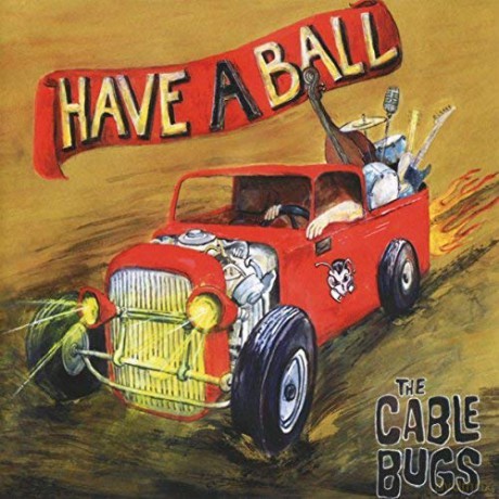 Cable Bugs: Have A Ball [CD]