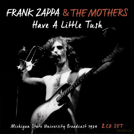 Frank Zappa: Have A Little Tush [2CD]