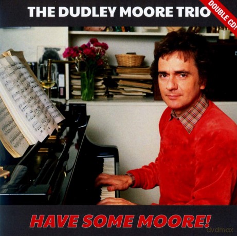 Dudley Moore Trio: Have Some Moore! [2CD]