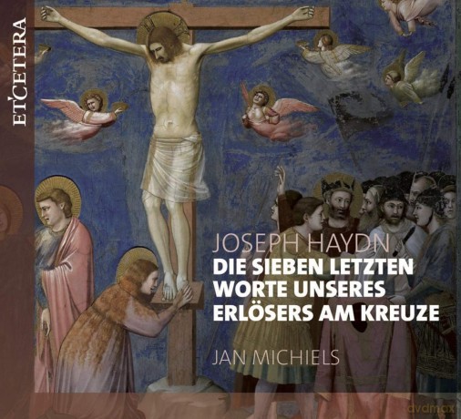 Jan Michiels: Haydn: Die Sieben Letzten Worte Uneseres Erlosers Am Kreuze [CD]