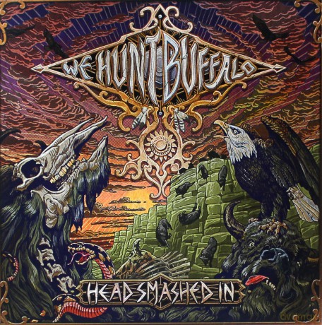 We Hunt Buffalo: Head Smashed In [Winyl]