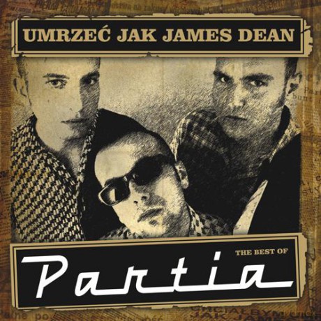 Partia: Umrzeć Jak James Dean - The Best Of [CD]