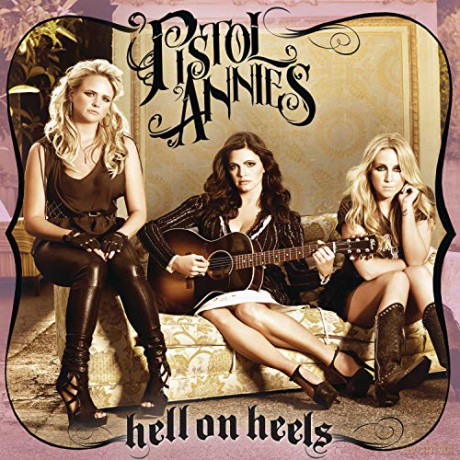 Pistol Annies: Hell On Heels [CD]