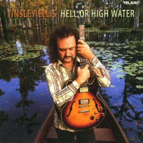 Tinsley Ellis: Hell Or High Water [CD]