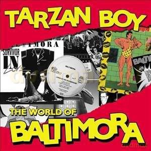 Baltimora: Tarzan Boy: The World Of Baltimora [CD]