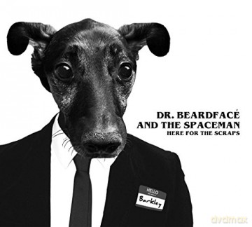 Dr. Beardface And The Space Man: Here For The Scraps [CD]