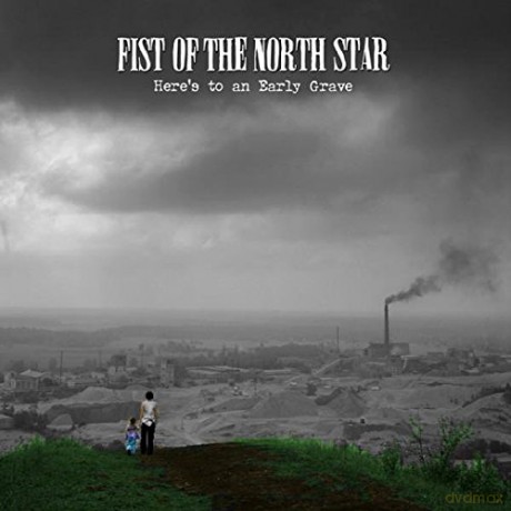 Fist Of The North Star: HereS To An Early Grave [CD]