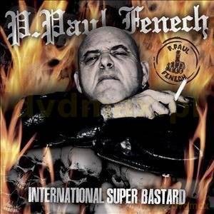 P. Paul Fenech: International Super Bastard [CD]