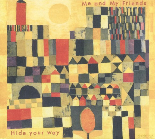 Me And My Friends: Hide Your Way [CD]