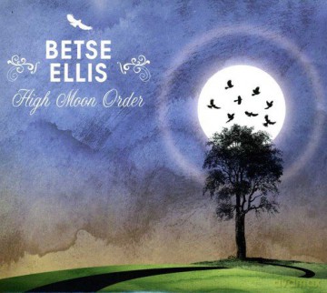 Betse Ellis: High Moon Order [CD]