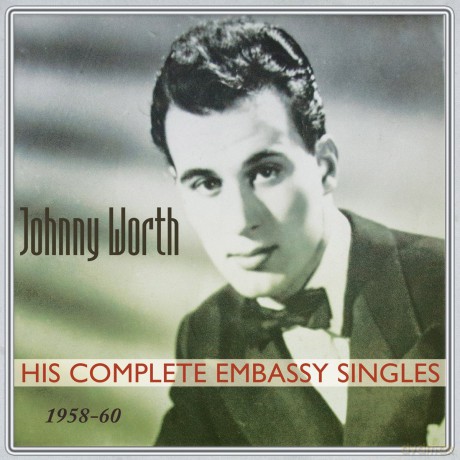 Johnny Worth: His Complete Embassy Singles-1958-1960 [4CD]