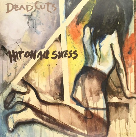 Dead Cuts: Hit On All Sixess [Winyl]