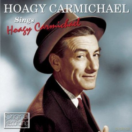 Hoagy Carmichael: Hoagy Carmichael Sings Hoagy Carmichael [CD]