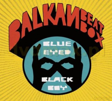 Balkan Beat Box: Blue Eyed Black Boy [CD]
