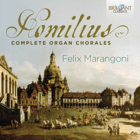 Felix Marangoni: Homilius - Complete Organ Chorales [2CD]