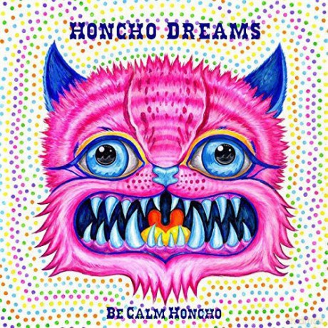 Be Calm Honcho: Honcho Dreams [CD]