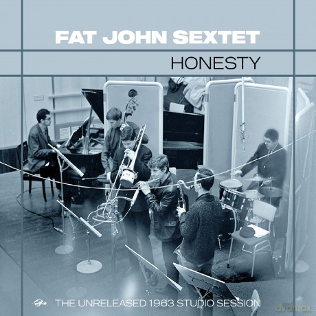 Fat John Sextet: Honesty: The Unreleased 1963 Studio Session [2CD]