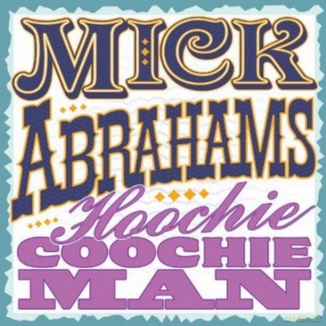 Mick Abrahams: Hoochie Coochie Man [CD]