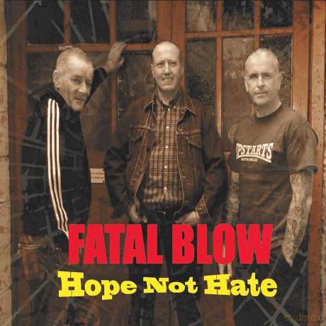 Fatal Blow: Hope Not Hate [CD]
