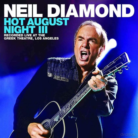 Neil Diamond: Hot August Night III [2CD]