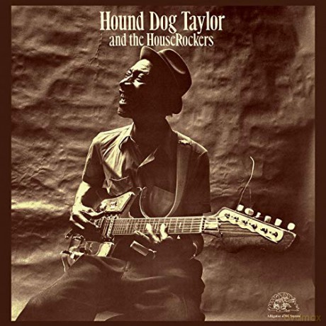 Hound Gog Taylor: Hound Dog Taylor And The House Rockers [Winyl]