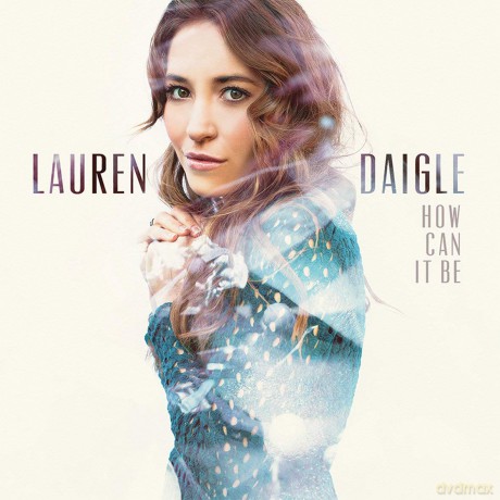 Lauren Daigle: How Can It Be [CD]