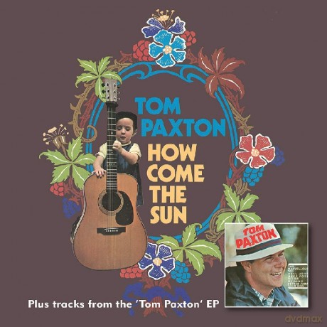Tom Paxton: How Come The Sun + Bonus Tracks From The tom Paxton EP [CD]