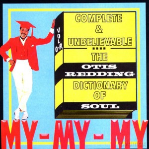Otis Redding: Complete & Unbelievable – The Otis Redding Dictionary of Soul (Vinyl Replica) [CD]